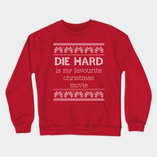 'Die Hard is my favourite Christmas movie' - Ugly Christmas Crewneck Sweatshirt